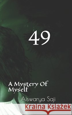 49: A Mystery Of Myself Saji, Aiswarya 9798569599882 Independently Published - książka