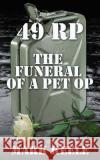 49 Rp: The Funeral of a Pet Op Mark Keele 9781519281739 Createspace Independent Publishing Platform