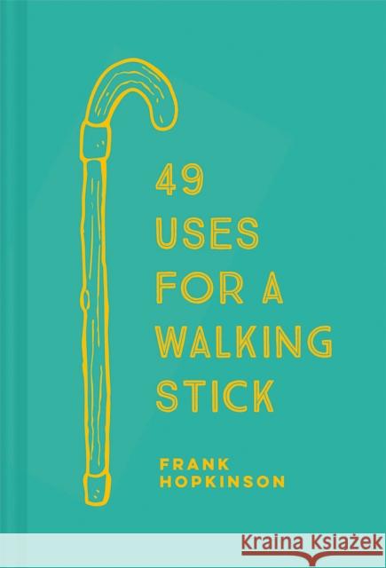 49 Uses for a Walking Stick Frank Hopkinson 9781911358749 HarperCollins Publishers - książka