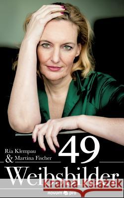 49 Weibsbilder Ria Klempau & Martina Fischer, 9783958401303 Novum Verlag in der Verlags- und Medienhaus W - książka