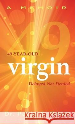 49-Year-Old Virgin Dr Paula C Perez   9798987001653 Drp & Me, LLC - książka