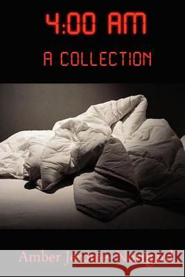 4 a.m.: a collection Jerome Norrgard, Amber 9781478297833 Createspace Independent Publishing Platform - książka