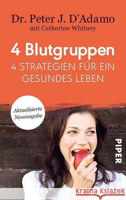 4 Blutgruppen - 4 Strategien für ein gesundes Leben : Mit Rezeptteil D'Adamo, Peter J. 9783492311212 Piper - książka