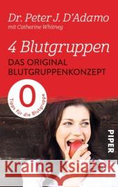 4 Blutgruppen - Das Original-Blutgruppenkonzept : Tipps für die Blutgruppe 0 D'Adamo, Peter J. 9783492306553 Piper - książka