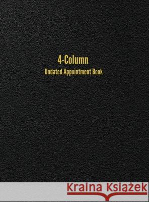 4-Column Undated Appointment Book: 4-Person Daily Appointment Book Undated I S Anderson   9781947399181 I. S. Anderson - książka