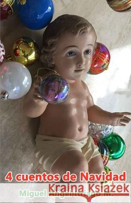 4 cuentos de Navidad Miguel Angel Itriag 9781722453114 Createspace Independent Publishing Platform - książka