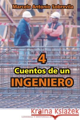 4 Cuentos de un Ingeniero Sobrevila, Marcelo Antonio 9789505532438 4 Cuentos de un Ingeniero - książka