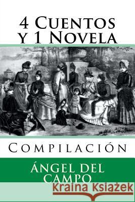 4 Cuentos y 1 Novela: Compilacion Angel De Martin Hernande 9781522812111 Createspace Independent Publishing Platform - książka