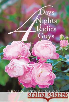 4 Days 4 Nights 4 Ladies 4 Guys Bryan Stevenson 9780228812807 Tellwell Talent - książka