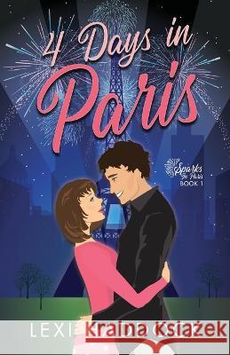 4 Days in Paris Lexi Haddock 9781955119184 Chrysalis Press - książka