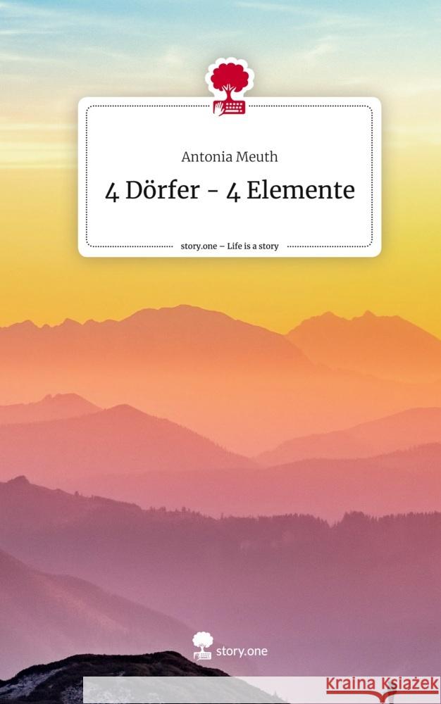 4 Dörfer - 4 Elemente. Life is a Story - story.one Meuth, Antonia 9783710877940 story.one publishing - książka