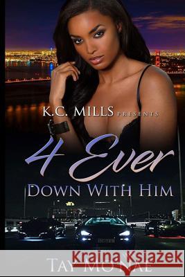 4 Ever Down With Him Mo'nae, Tay 9781986107990 Createspace Independent Publishing Platform - książka