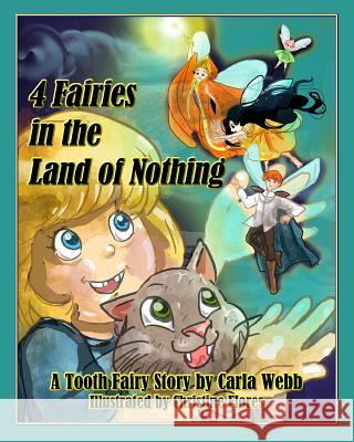 4 Fairies in the Land of Nothing Carla H. Webb Christine Flores Judy Loose 9781500998585 Createspace - książka