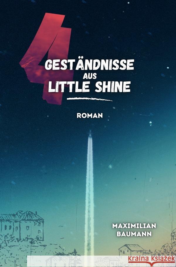 4 Geständnisse aus Little Shine Baumann, Maximilian 9783818737207 epubli - książka