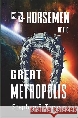 4 Horsemen of the Great Metropolis Mr Stephen E. Thress 9781721719587 Createspace Independent Publishing Platform - książka