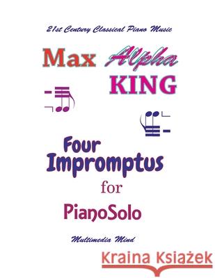 4 Impromptus for Piano Solo 7947 Max Alpha King 9781977539595 Createspace Independent Publishing Platform - książka