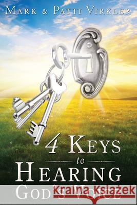 4 Keys to Hearing God's Voice Mark Virkler 9780768432480 Destiny Image - książka