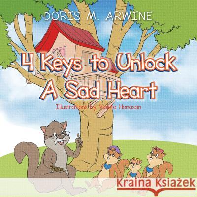 4 Keys to Unlock A Sad Heart Arwine, Doris M. 9781479782901 Xlibris Corporation - książka
