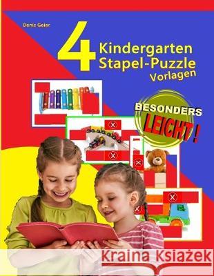 4 Kindergarten Stapel-Puzzle-Vorlagen: Aktiviert auf unterhaltsame Art die visuelle Wahrnehmung Denis Geier 9781692326456 Independently Published - książka