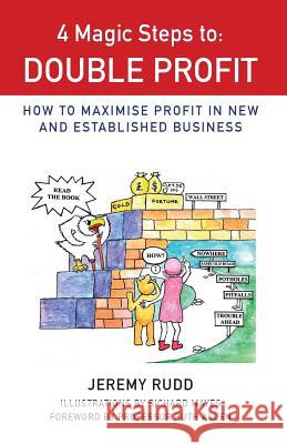 4 Magic Steps to Double Profit: 1st edition Rudd, Jeremy 9781999869403 Squawk Publishing - książka