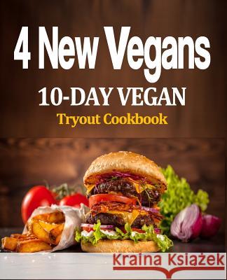 4 New Vegans: 10 Day Vegan Tryout Cookbook J. Rouse 9780578453187 4 New Vegans - książka