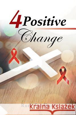 4 Positive Change Ruth Fordham 9781524669799 Authorhouse - książka