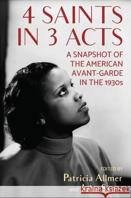 4 Saints in 3 Acts: A Snapshot of the American Avant-Garde in the 1930s Patricia Allmer John Sears 9781526113030 Manchester University Press - książka