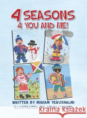 4 Seasons 4 You and Me!: Written by Miriam Yerushalmi Illustrated by Chani Lunger Miriam Yerushalmi, Chani Lunger, Reva S Baer 9781734758108 Sane - książka