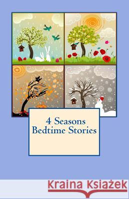 4 Seasons Bedtime Stories Maureen Reynolds 9781523910304 Createspace Independent Publishing Platform - książka