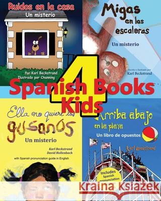 4 Spanish Books for Kids - 4 libros para niños: With Pronunciation Guide in English Jones, Channing 9781505671704 Createspace Independent Publishing Platform - książka