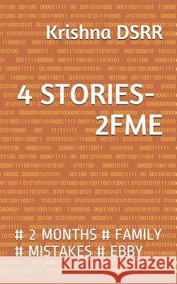 4 Stories- 2fme: # 2 Months # Family # Mistakes # Ebby Krishna Dsrr 9781973401582 Independently Published - książka