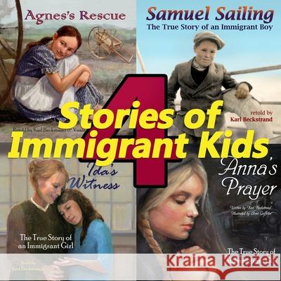 4 Stories of Immigrant Kids: True Tales of Courage and Faith Sean Sullivan Shari Griffiths Karl Beckstrand 9781951599362 Premio Publishing - książka