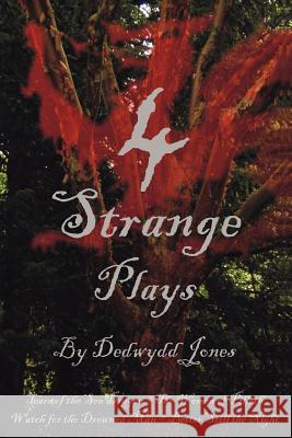 4 Strange Plays Dedwydd Jones 9781425968489 Authorhouse - książka