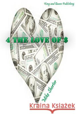 4 The Love of $ Tiffany L. Rucker Mike Shorter 9781502430762 Createspace Independent Publishing Platform - książka