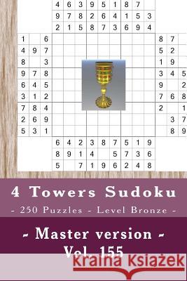 4 Towers Sudoku - 250 Puzzles - Level Bronze - Master Version - Vol. 155: 9 X 9 Pitstop. Enjoy This Sudoku. Andrii Pitenko 9781986664233 Createspace Independent Publishing Platform - książka