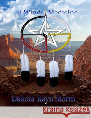 4 Winds Medicine Dakota Rayn Storm 9781475129595 Createspace - książka