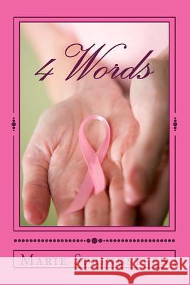 4 Words: Discovery, Treatment, Recovery, Survival Marie Springsteen Bill Hoyle Jorge Gonzalez 9781478290650 Createspace - książka