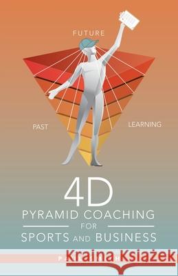 4D Pyramid Coaching for Sports and Business Paul Smith 9781504323543 Balboa Press Au - książka