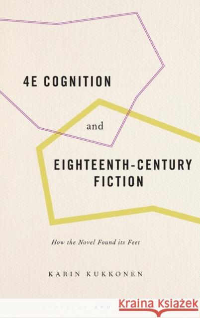 4e Cognition and Eighteenth-Century Fiction: How the Novel Found Its Feet Karin Kukkonen 9780190913045 Oxford University Press, USA - książka