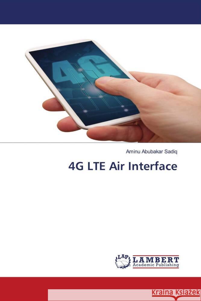 4G LTE Air Interface Sadiq, Aminu Abubakar 9786204748528 LAP Lambert Academic Publishing - książka