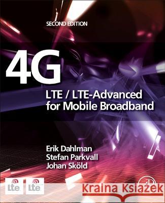 4G: LTE/LTE-Advanced for Mobile Broadband Dahlman, Erik Parkvall, Stefan Skold, Johan 9780124199859 Elsevier Science - książka