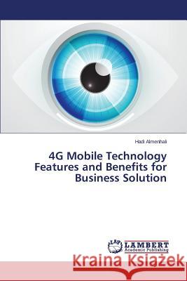 4G Mobile Technology Features and Benefits for Business Solution Almenhali Hadi 9783659788239 LAP Lambert Academic Publishing - książka