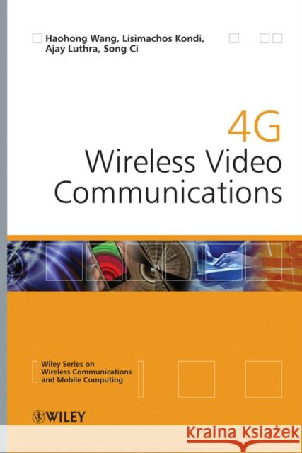 4g Wireless Video Communications Wang, Haohong 9780470773079 John Wiley & Sons - książka