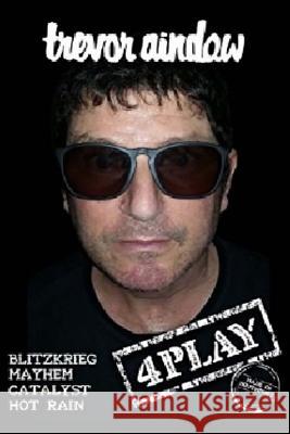 4Play: A Punk Rock Autobiography Aindow, Trevor 9781981812868 Createspace Independent Publishing Platform - książka