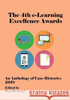 4th e-Learning Excellence Awards 2018: An Anthology of Case Histories Dan Remenyi 9781912764068 Acpil - książka