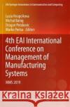 4th Eai International Conference on Management of Manufacturing Systems: Mms 2019 Lucia Knapcikova Michal Balog Dragan Perakovic 9783030342746 Springer