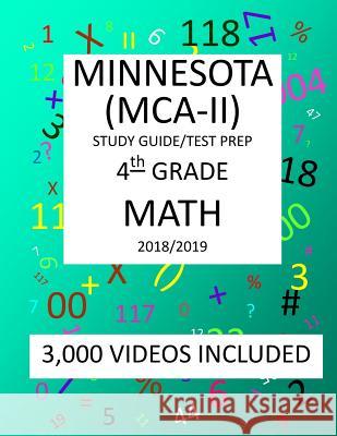 4th Grade MINNESOTA MCA-II, 2019 MATH, Test Prep: 4th Grade MINNESOTA COMPREHENSIVE ASSESSMENT TEST 2019 MATH Test Prep/Study Guide Mark Shannon 9781727370966 Createspace Independent Publishing Platform - książka