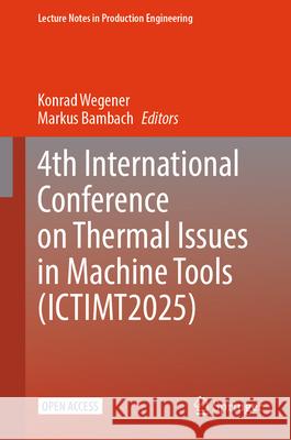 4th International Conference on Thermal Issues in Machine Tools (Ictimt2025) Konrad Wegener Markus Bambach 9783032011930 Springer - książka