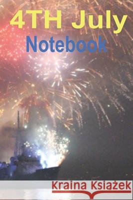 4th July Notebook: Independence Celebration Isaac Lighthouse 9781072950271 Independently Published - książka