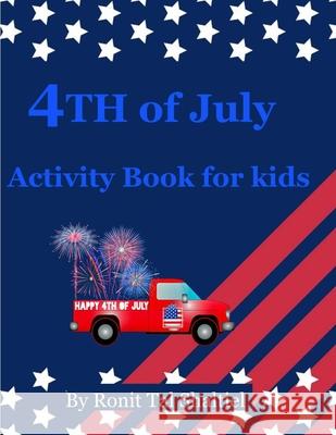 4th of July Activity Book for kids: Coloring book, Holiday symbols, flags, hidden words game. Ronit Tal Shaltiel 9781075749995 Independently Published - książka